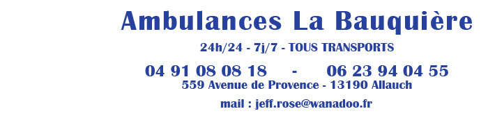 AMBULANCES LA BAUQUIERE - 24h/24 - 7j/7 - TOUS TRANSPORTS - ALLAUCH - BOUCHES DU RHONE - 13
